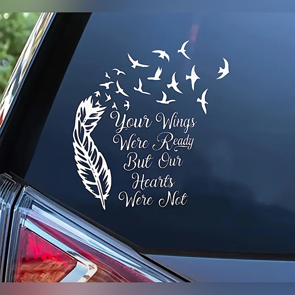 🕸️ Vinyl Waterproof Sticker “Your Wings Were Ready But Our Hearts Were Not” - Picture 2 of 5